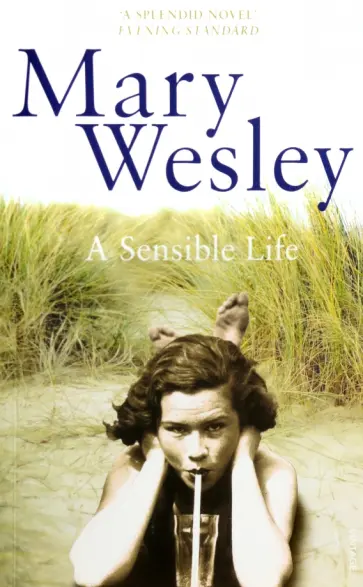 Mary Wesley - A Sensible Life обложка книги