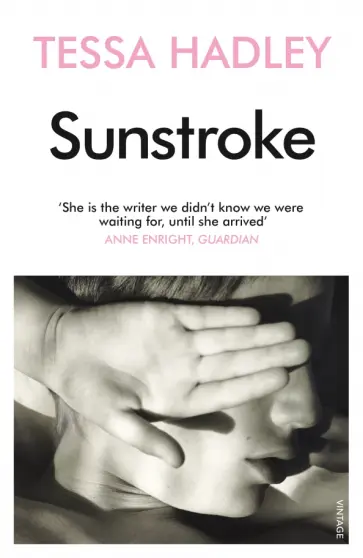 Tessa Hadley - Sunstroke and Other Stories обложка книги