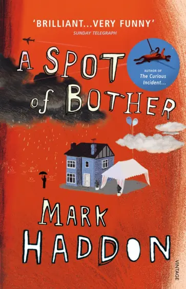 Mark Haddon - A Spot of Bother Mark Haddon - A Spot of Bother обложка книги
