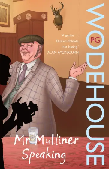 Pelham Wodehouse - Mr Mulliner Speaking Pelham Wodehouse - Mr Mulliner Speaking обложка книги