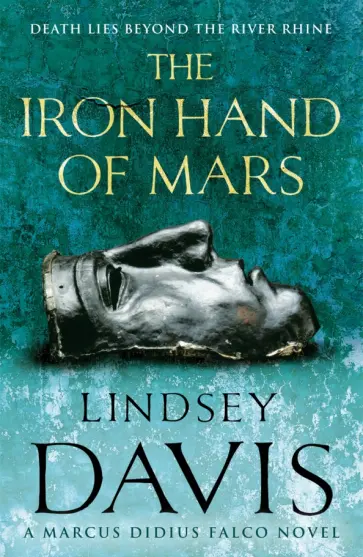 Lindsey Davis - The Iron Hand Of Mars Lindsey Davis - The Iron Hand Of Mars обложка книги