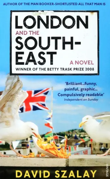 David Szalay - London and the South-East David Szalay - London and the South-East обложка книги