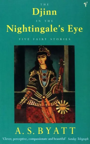 A. Byatt - The Djinn In The Nightingale's Eye A. Byatt - The Djinn In The Nightingale's Eye обложка книги
