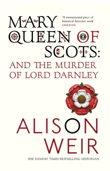 Alison Weir - Mary Queen Of Scots. And the Murder of Lord Darnley обложка книги