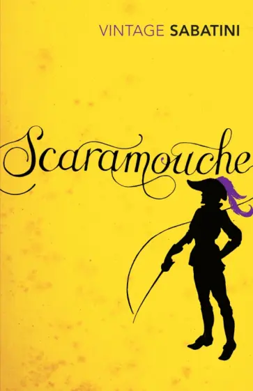 Rafael Sabatini - Scaramouche. A Romance of the French Revolution обложка книги
