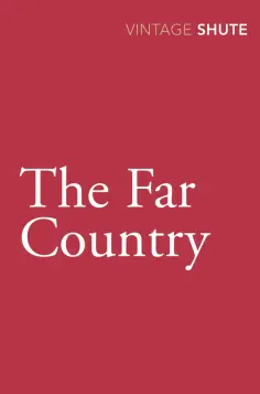 Nevil Shute - The Far Country обложка книги