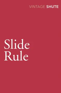 Nevil Shute - Slide Rule обложка книги