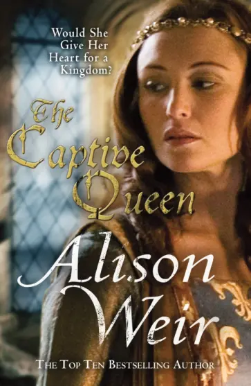 Alison Weir - The Captive Queen обложка книги
