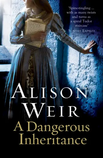 Alison Weir - A Dangerous Inheritance обложка книги