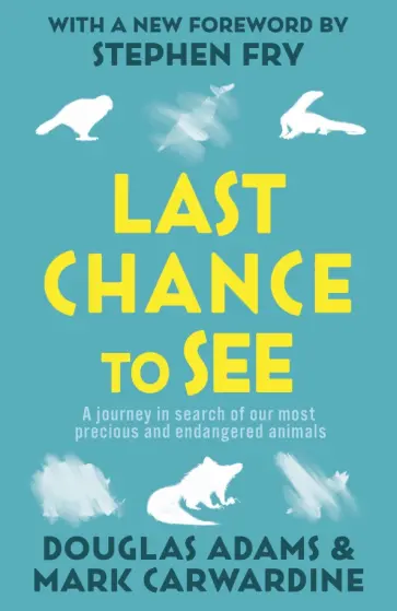 Adams, Carwardine - Last Chance To See обложка книги