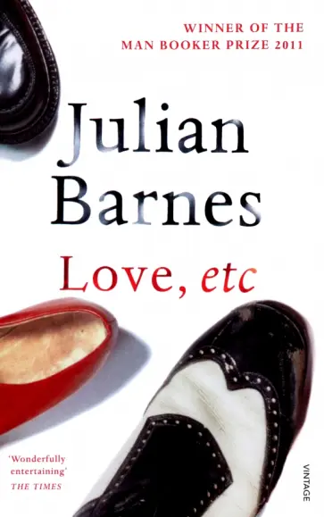 Julian Barnes - Love, Etc обложка книги