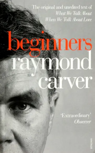 Raymond Carver - Beginners обложка книги