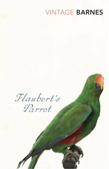 Julian Barnes - Flaubert's Parrot Julian Barnes - Flaubert's Parrot обложка книги