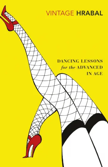 Bohumil Hrabal - Dancing Lessons for the Advanced in Age Bohumil Hrabal - Dancing Lessons for the Advanced in Age обложка книги