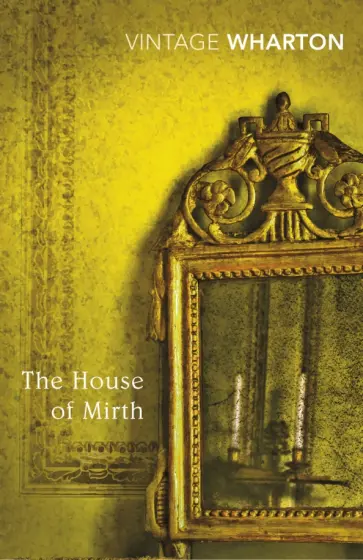 Edith Wharton - The House of Mirth обложка книги
