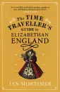 Ian Mortimer’s Time Traveller’s Guides
