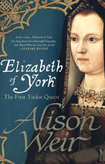 Alison Weir - Elizabeth of York. The First Tudor Queen обложка книги