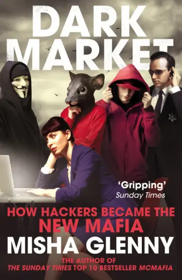 Misha Glenny - DarkMarket. How Hackers Became the New Mafia обложка книги