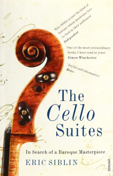 Eric Siblin - The Cello Suites. In Search of a Baroque Masterpiece обложка книги