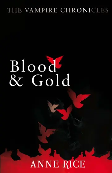 Anne Rice - Blood And Gold Anne Rice - Blood And Gold обложка книги