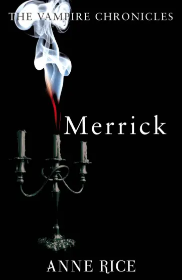 Anne Rice - Merrick Anne Rice - Merrick обложка книги