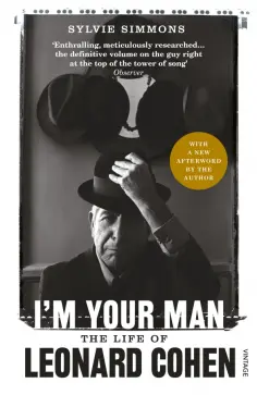 Sylvie Simmons - I'm Your Man. The Life of Leonard Cohen обложка книги