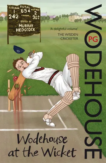 Pelham Wodehouse - Wodehouse at the Wicket Pelham Wodehouse - Wodehouse at the Wicket обложка книги