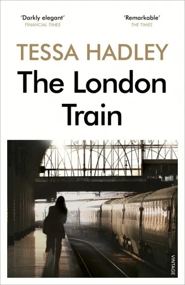 Tessa Hadley - The London Train обложка книги