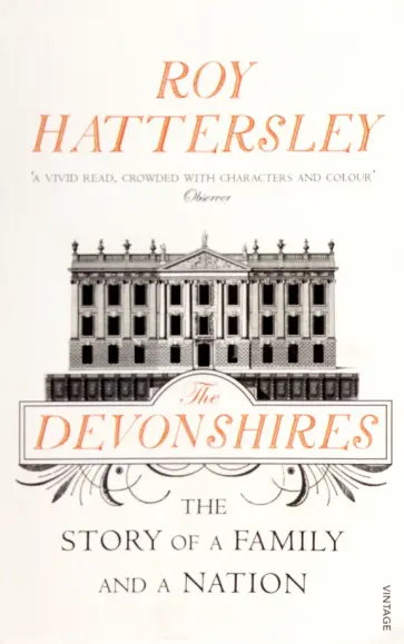 Roy Hattersley - The Devonshires. The Story of a Family and a Nation обложка книги