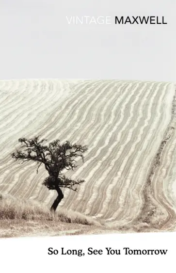 William Maxwell - So Long, See You Tomorrow обложка книги