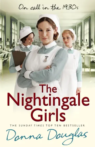 Donna Douglas - The Nightingale Girls Donna Douglas - The Nightingale Girls обложка книги
