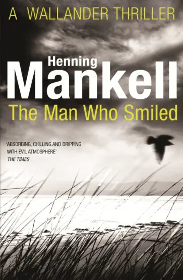 Henning Mankell - The Man Who Smiled Henning Mankell - The Man Who Smiled обложка книги