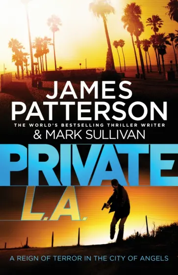 Patterson, Sullivan - Private L.A. обложка книги