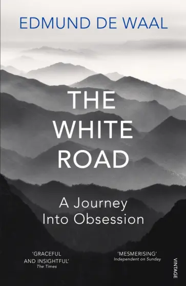 Waal de - The White Road. A Journey Into Obsession обложка книги