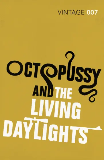 Ian Fleming - Octopussy & The Living Daylights Ian Fleming - Octopussy & The Living Daylights обложка книги