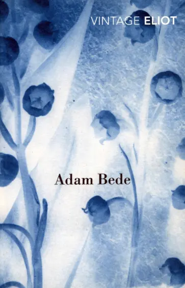 George Eliot - Adam Bede George Eliot - Adam Bede обложка книги