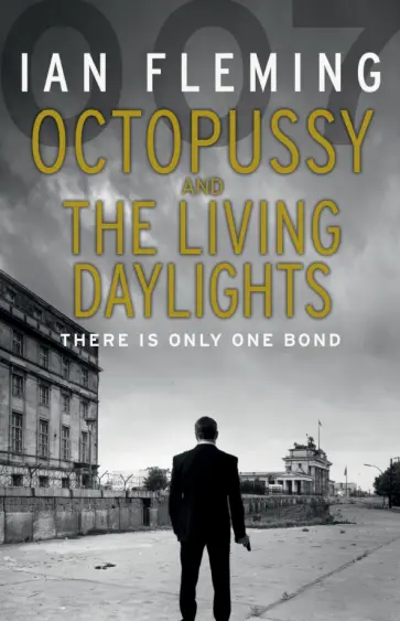 Ian Fleming - Octopussy & The Living Daylights Ian Fleming - Octopussy & The Living Daylights обложка книги