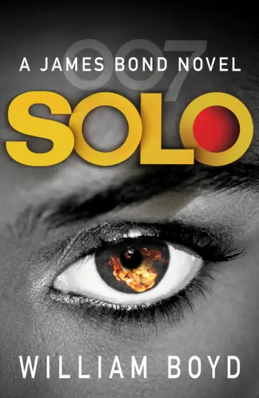 William Boyd - Solo. A James Bond Novel William Boyd - Solo. A James Bond Novel обложка книги