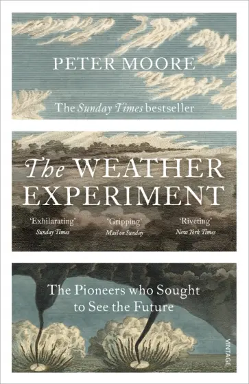 Peter Moore - The Weather Experiment. The Pioneers who Sought to see the Future обложка книги