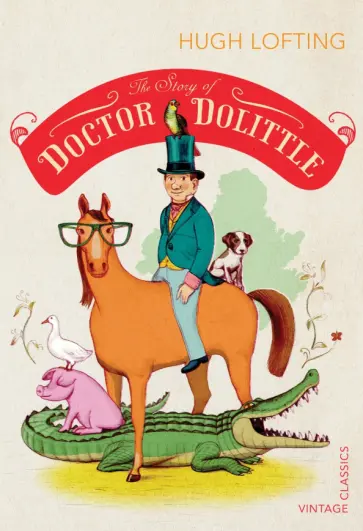 Hugh Lofting - The Story of Doctor Dolittle Hugh Lofting - The Story of Doctor Dolittle обложка книги