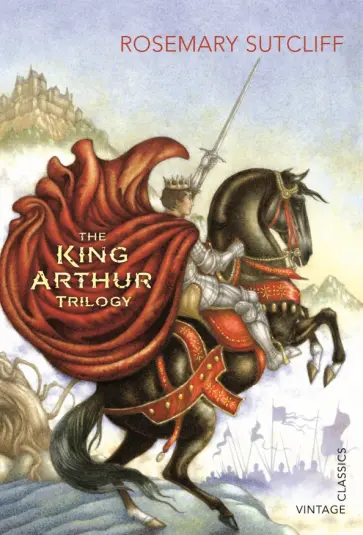 Rosemary Sutcliff - The King Arthur Trilogy Rosemary Sutcliff - The King Arthur Trilogy обложка книги