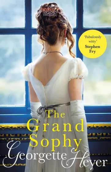 Georgette Heyer - The Grand Sophy Georgette Heyer - The Grand Sophy обложка книги