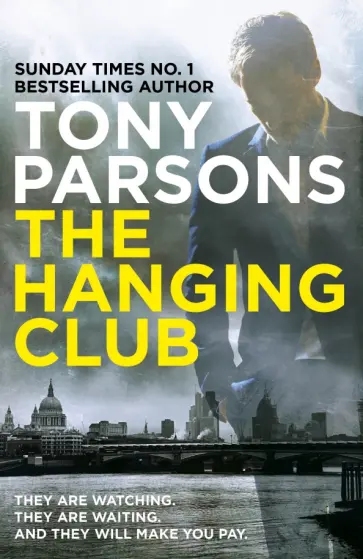Tony Parsons - The Hanging Club обложка книги