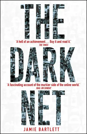 Jamie Bartlett - The Dark Net Jamie Bartlett - The Dark Net обложка книги