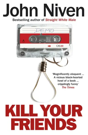 John Niven - Kill Your Friends John Niven - Kill Your Friends обложка книги