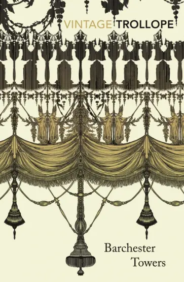 Anthony Trollope - Barchester Towers Anthony Trollope - Barchester Towers обложка книги