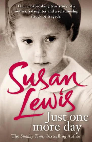 Susan Lewis - Just One More Day. A Memoir обложка книги