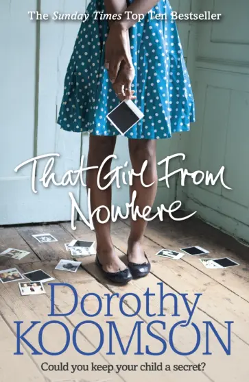 Dorothy Koomson - That Girl From Nowhere обложка книги