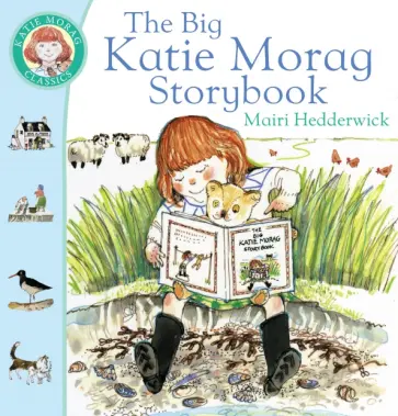 Mairi Hedderwick - The Big Katie Morag Storybook Mairi Hedderwick - The Big Katie Morag Storybook обложка книги