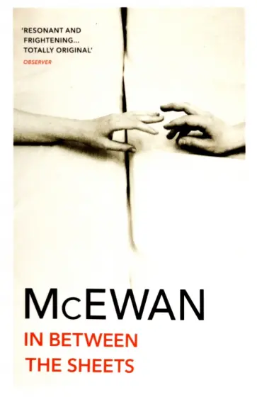 Ian McEwan - In Between the Sheets Ian McEwan - In Between the Sheets обложка книги